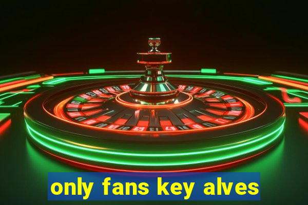 only fans key alves